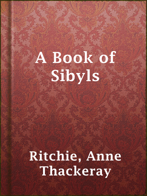 Title details for A Book of Sibyls by Anne Thackeray Ritchie - Available